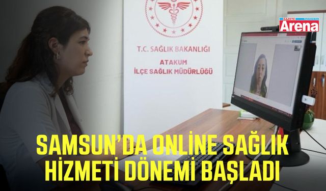 Samsunda online sağlık hizmeti dönemi başladı