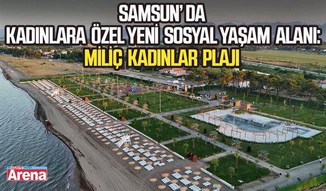 Samsun’da kadınlara özel yeni sosyal yaşam alanı!