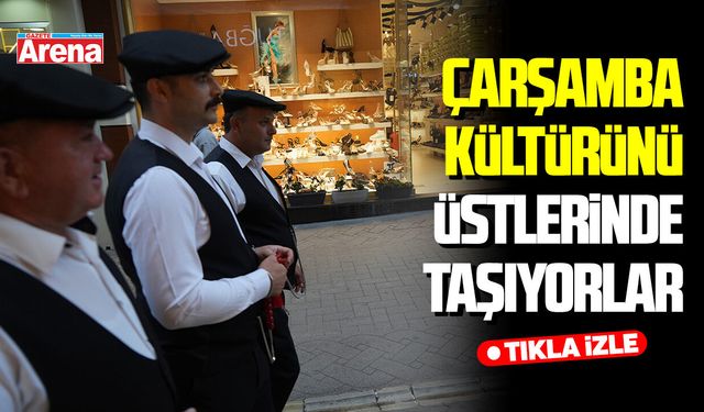 Çarşamba beyleri kültürlerini yaşatmaya devam ediyor