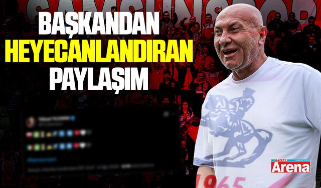 Samsunspor Başkanı Yıldırım'dan heyecanlandıran paylaşım