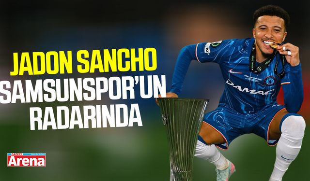 Jadon Sancho Samsunspor'un radarında