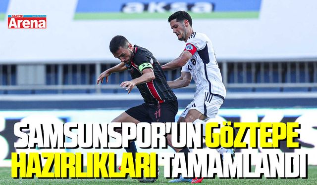 Samsunspor'un Göztepe hazırlıkları tamamlandı