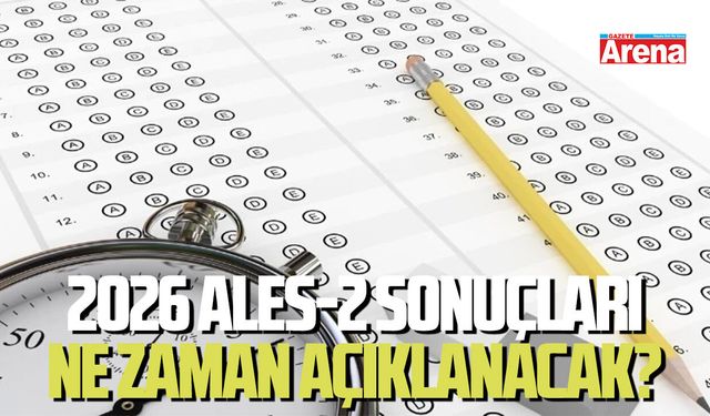 2026 ALES-2 sonuçları ne zaman açıklanacak?