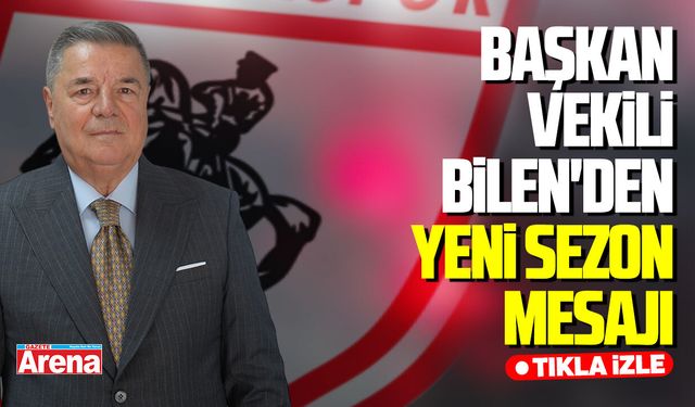 Samsunspor Başkan Vekili Bilen'den yeni sezon mesajı