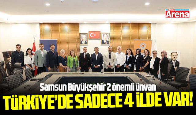Samsun Büyükşehir Belediyesi'ne iki önemli ünvan