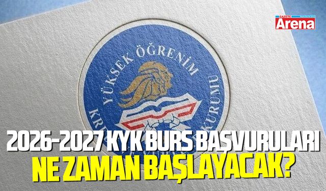2026-2027 KYK burs başvuruları ne zaman başlayacak?