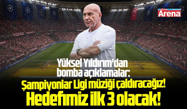 Samsunspor Başkanı Yıldırım'dan Şampiyonlar Ligi mesajı