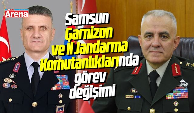 Samsun Garnizon ve İl Jandarma Komutanlıklarında görev değişimi