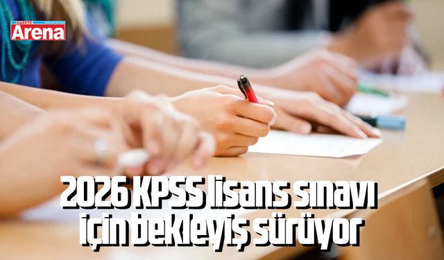 2026 KPSS lisans sınavı için bekleyiş sürüyor