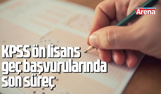 KPSS ön lisans geç başvurularında son süreç