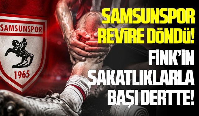 Samsunspor'da sakatlıklarla başı dertte!