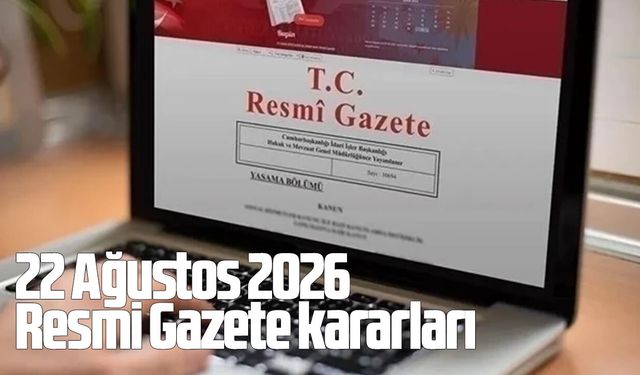 22 Ağustos 2026 Resmi Gazete yayımlandı