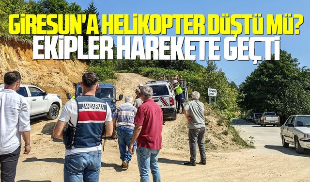 Giresun'a helikopter düştü mü? Ekipler harekete geçti