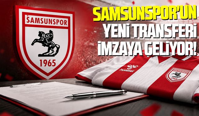 Samsunspor'un yeni transferi imzaya geliyor!