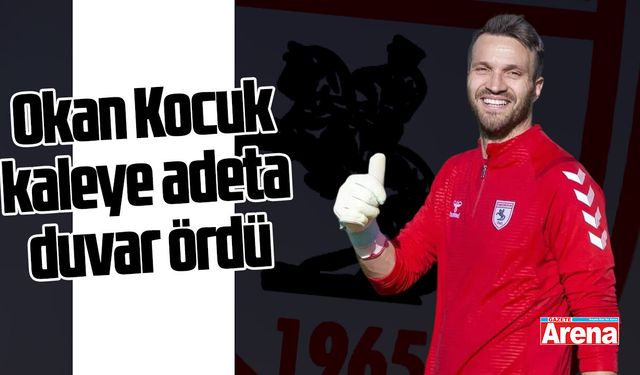 Samsunspor'da Okan Kocuk kalede devleşti