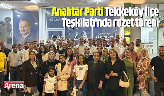 Anahtar Parti Tekkeköy İlçe Teşkilatı'nda rozet töreni