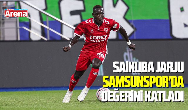 Saikuba Jarju Samsunspor'da değerini katladı