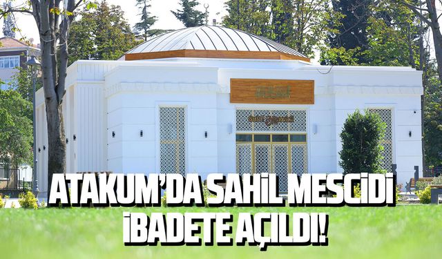 Atakum’da Sahil Mescidi ibadete açıldı!