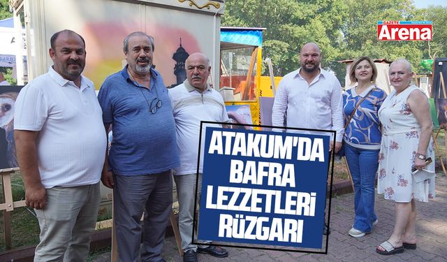 Atakum'da Bafra lezzetleri rüzgarı esti!