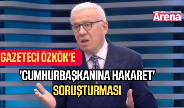 Gazeteci Ertuğrul Özkök'e 'Cumhurbaşkanına hakaret' soruşturması