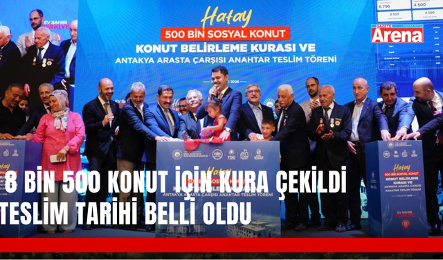 Hatay'da 8 bin 500 konut için kura çekildi