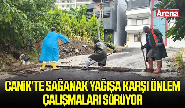 Samsun Canik’te sağanak yağışa karşı önlem çalışmaları sürüyor