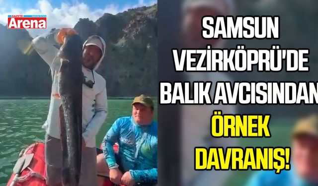 Samsun Vezirköprü'de balık avcısından örnek davranış