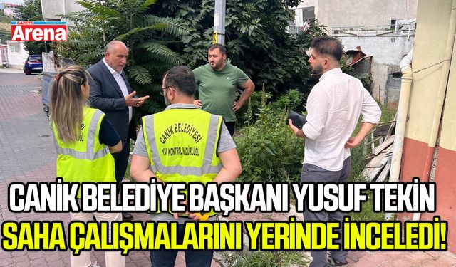 Canik Belediye Başkanı Yusuf Tekin saha çalışmalarını yerinde inceledi