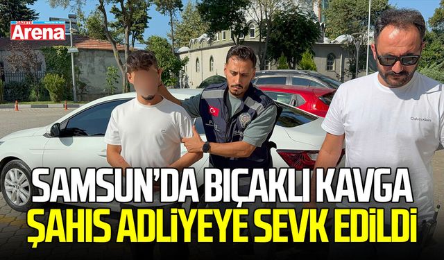 Samsun’da bıçaklı kavga: 1 yaralı
