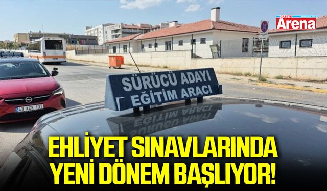 Ehliyet sınavlarında yeni dönem başlıyor!