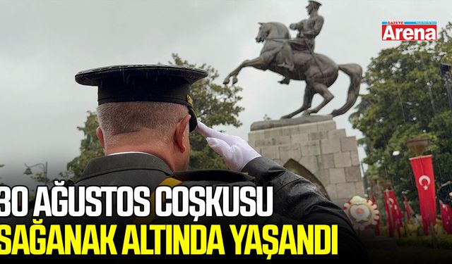 Samsun’da 30 Ağustos coşkusu sağanak altında yaşandı