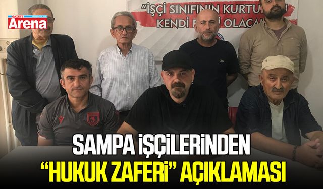 SAMPA işçilerinden “hukuk zaferi” açıklaması