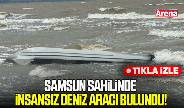 Samsun sahilinde insansız deniz aracı