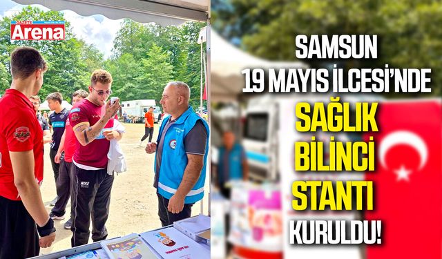 Samsun 19 Mayıs ilcesi'nde sağlık bilinci stantı kuruldu