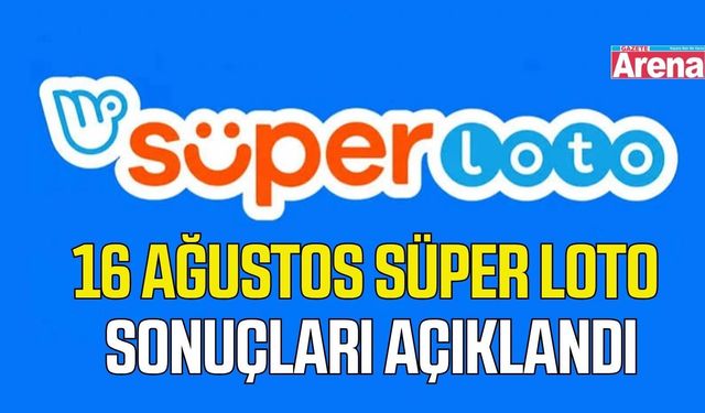 16 Ağustos Süper Loto sonuçları belli oldu
