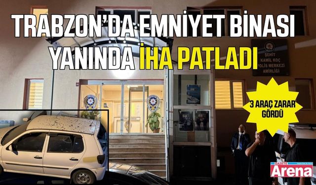 Trabzon’da emniyet binası yanına İHA düştü