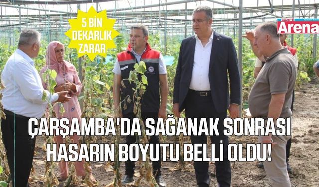 Çarşamba'da sağanağın bilançosu ne kadar? Hasarın boyutu ortaya çıktı