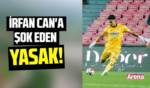 İrfan Can'a transfer yasağı