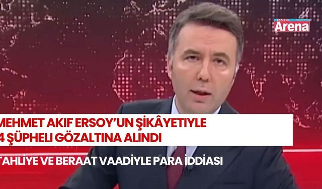 Mehmet Akif Ersoy’un davasında para iddiası: 4 gözaltı