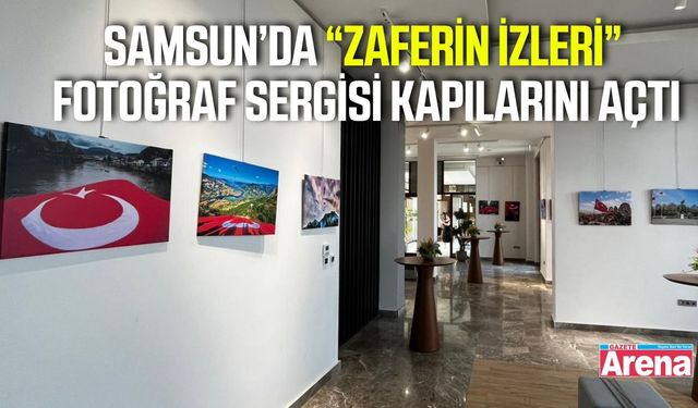 Samsun'da “Zaferin İzleri” fotoğraf sergisi açıldı