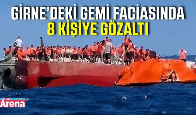 Girne gemi kazasında kaptan ve 7 görevli gözaltına alındı