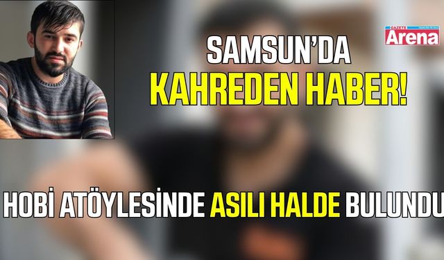 Samsun’da 3 çocuk babası atölyede ölü bulundu
