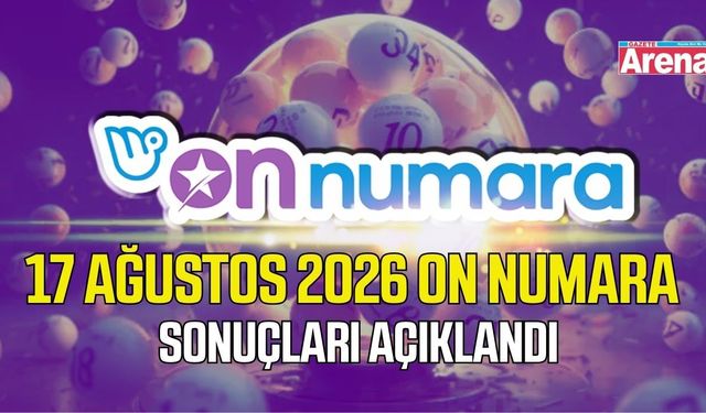 17 Ağustos 2026 On Numara sonuçları açıklandı