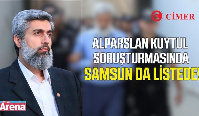 Kuytul dosyasında Samsun detayı: CİMER İhbarlarında Samsun da yer aldı!