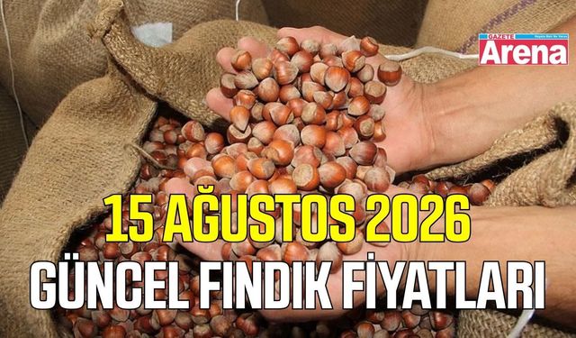 15 Ağustos 2026 güncel fındık fiyatları