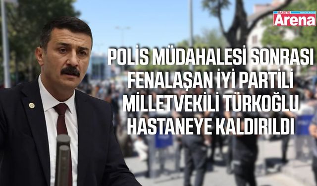 İYİ Partili Milletvekili Selçuk Türkoğlu beyin kanaması geçirdi