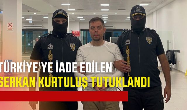 Kırmızı bültenle aranan Serkan Kurtuluş tutuklandı