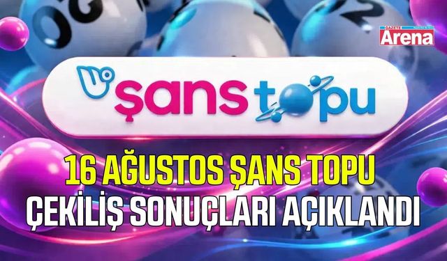 16 Ağustos 2026 Şans Topu çekiliş sonuçları açıklandı