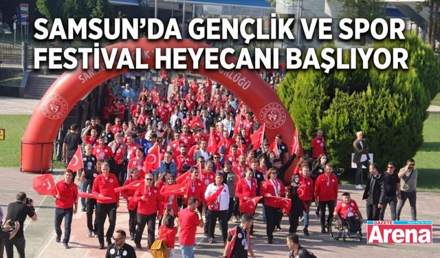 Samsun'da Gençlik ve Spor Festivali başlıyor