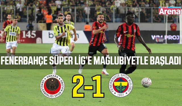 Gençlerbirliği Fenerbahçe'yi 2-1 mağlup etti